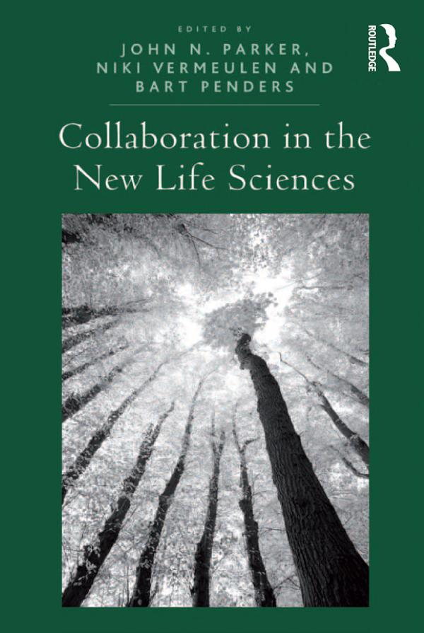 Collaboration in the New Life Sciences by Bart Penders, John N. Parker, Niki Vermeulen
