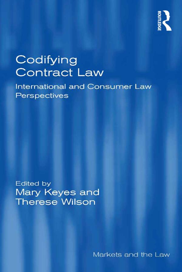 Codifying Contract Law by Mary Keyes, Therese Wilson