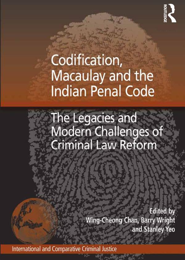Codification, Macaulay and the Indian Penal Code by Barry Wright, Wing-Cheong Chan
