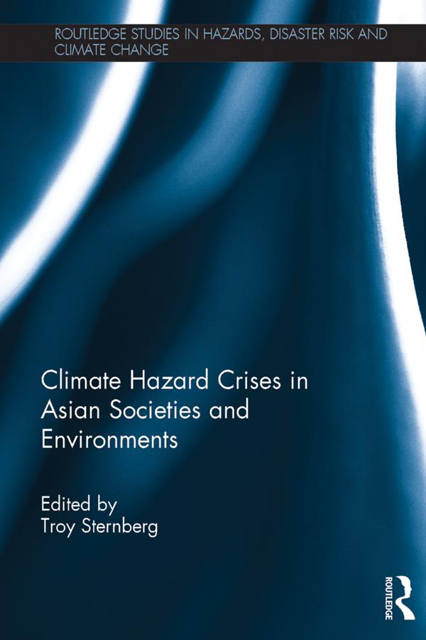 Climate Hazard Crises in Asian Societies and Environments by Troy Sternberg