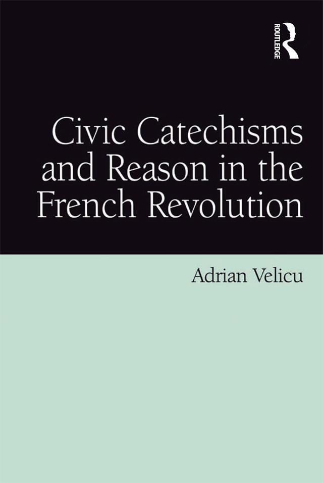 Civic Catechisms and Reason in the French Revolution by Adrian Velicu