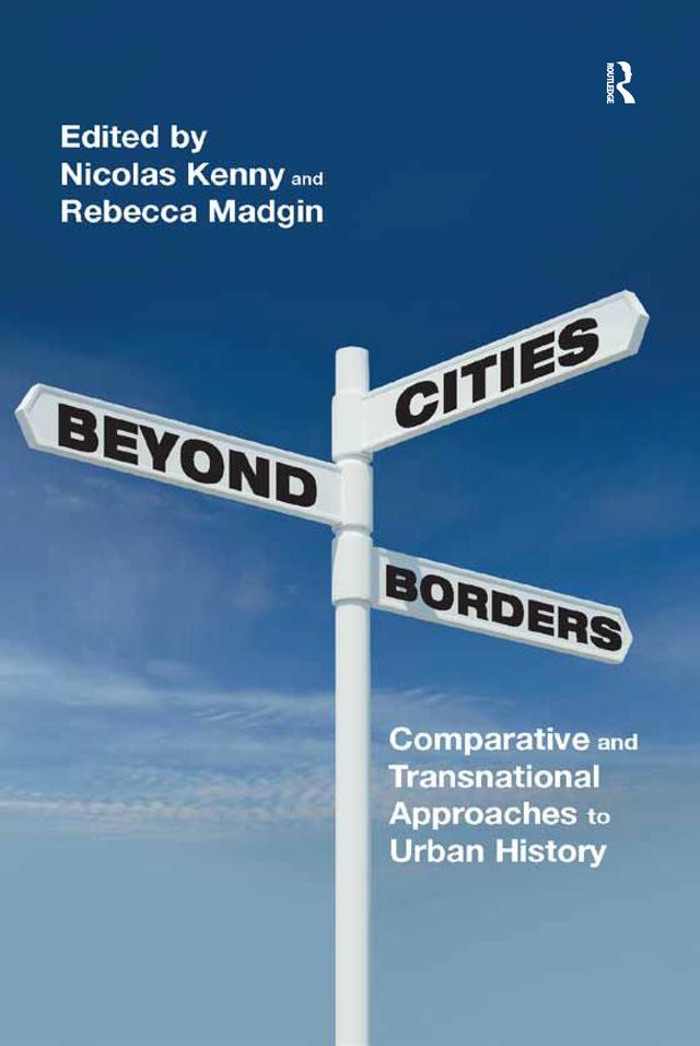 Cities Beyond Borders by Nicolas Kenny, Rebecca Madgin