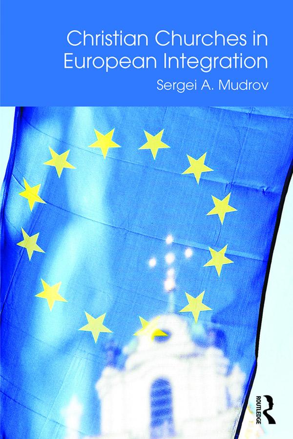 Christian Churches in European Integration by Sergei A. Mudrov