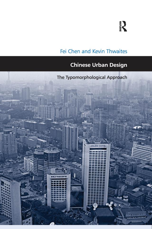 Chinese Urban Design by Fei Chen, Kevin Thwaites