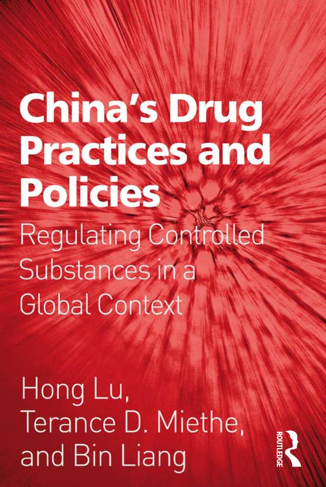 China's Drug Practices and Policies by Bin Liang, Hong Lu, Terance D. Miethe
