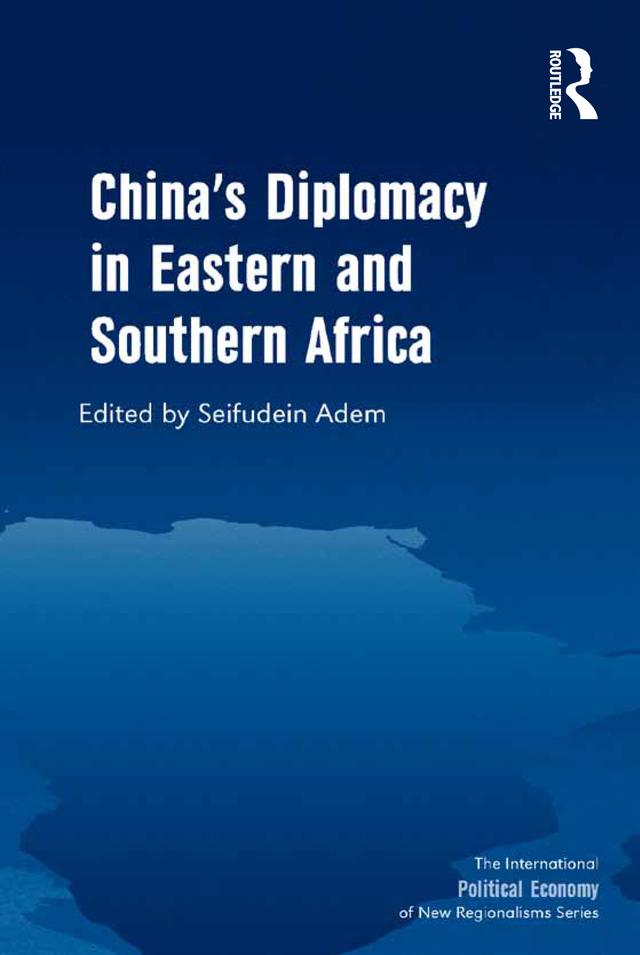 China's Diplomacy in Eastern and Southern Africa by Seifudein Adem