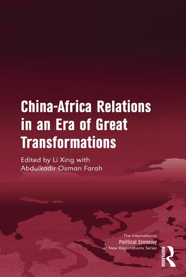 China-Africa Relations in an Era of Great Transformations by Abdulkadir Osman Farah, Li Xing