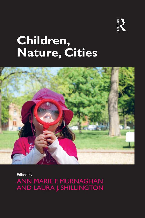 Children, Nature, Cities by Ann Marie F. Murnaghan, Laura J. Shillington