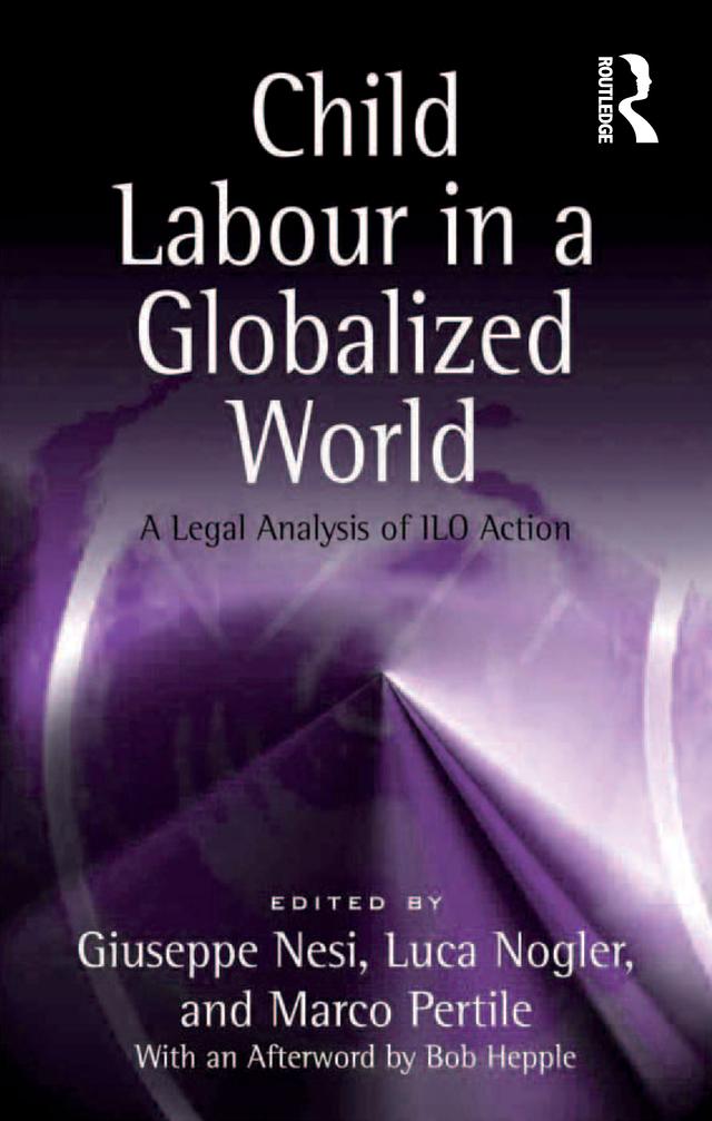 Child Labour in a Globalized World by Giuseppe Nesi, Luca Nogler, Marco Pertile