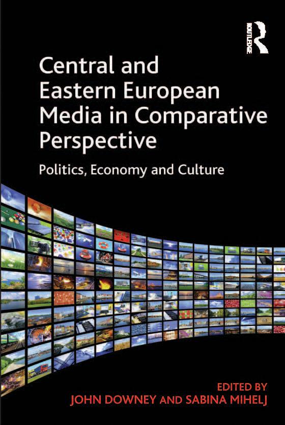 Central and Eastern European Media in Comparative Perspective by John Downey, Sabina Mihelj