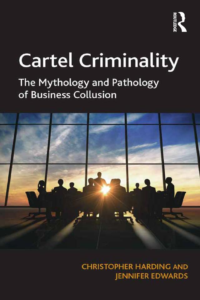 Cartel Criminality by Christopher Harding, Jennifer Edwards