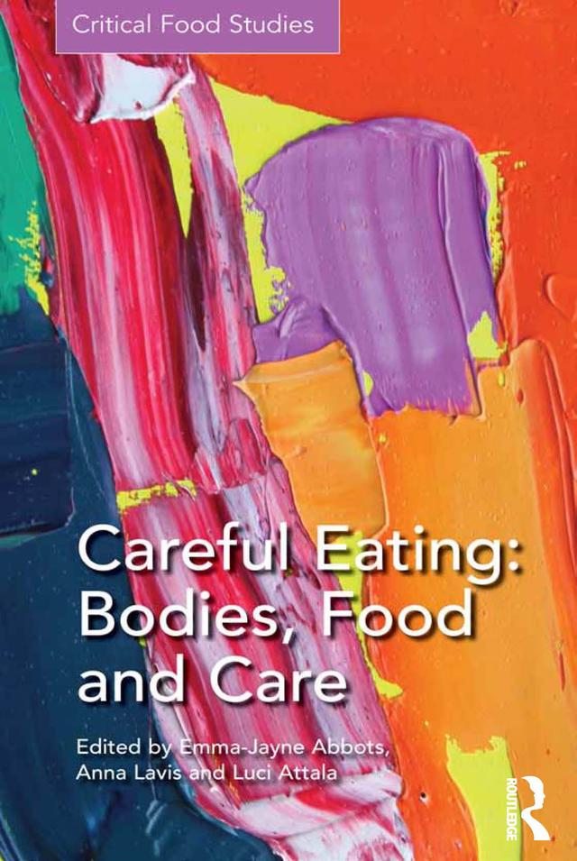 Careful Eating: Bodies, Food and Care by Anna Lavis, Emma-Jayne Abbots, Luci Attala