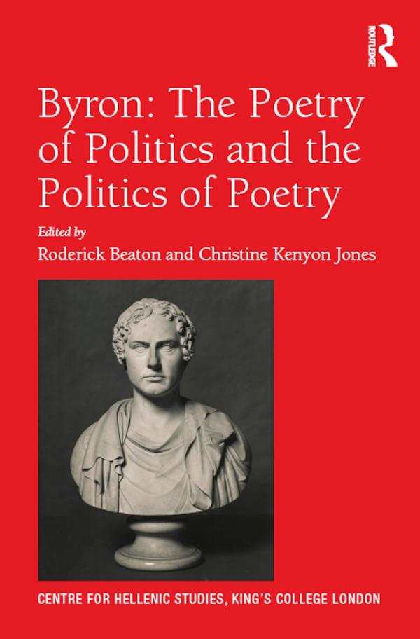 Byron: The Poetry of Politics and the Politics of Poetry by Christine Kenyon Jones, Roderick Beaton