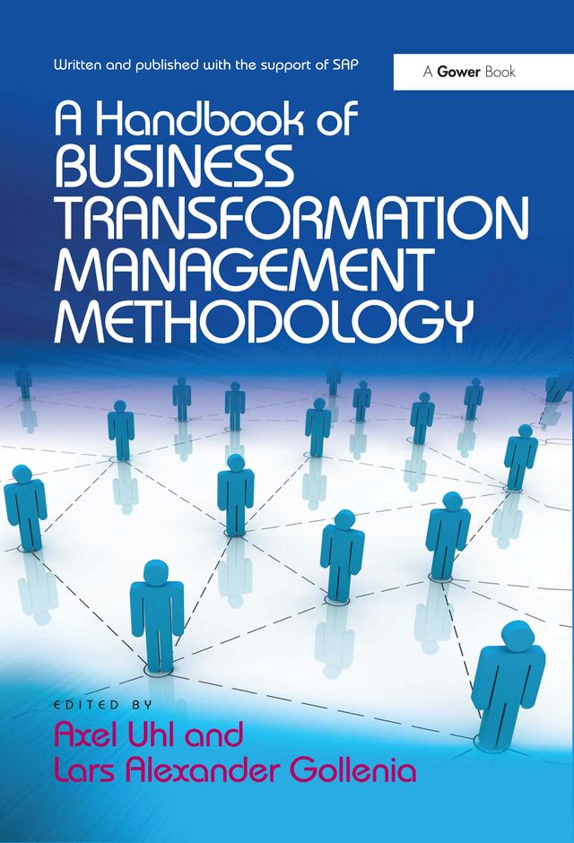 A Handbook of Business Transformation Management Methodology by Axel Uhl, Lars Alexander Gollenia