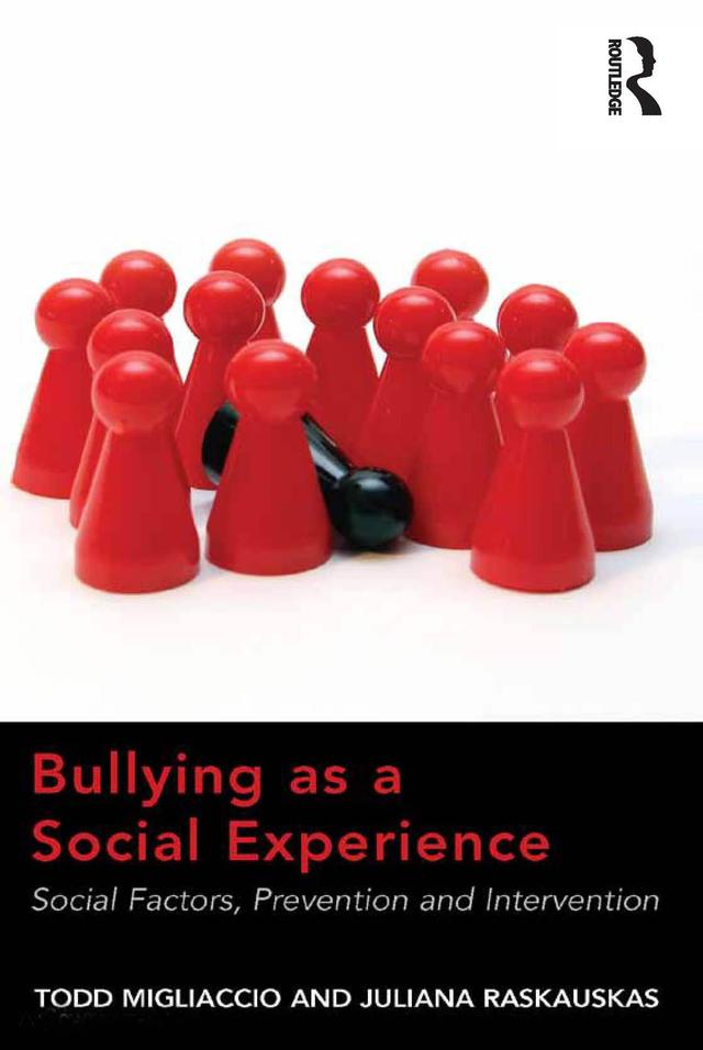 Bullying as a Social Experience by Juliana Raskauskas, Todd Migliaccio