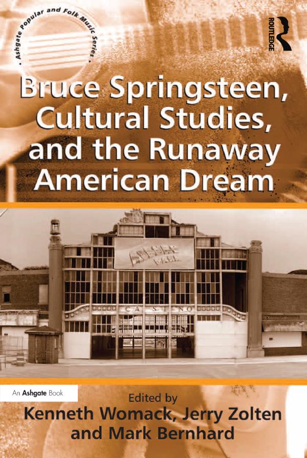 Bruce Springsteen, Cultural Studies, and the Runaway American Dream by Jerry Zolten, Kenneth Womack
