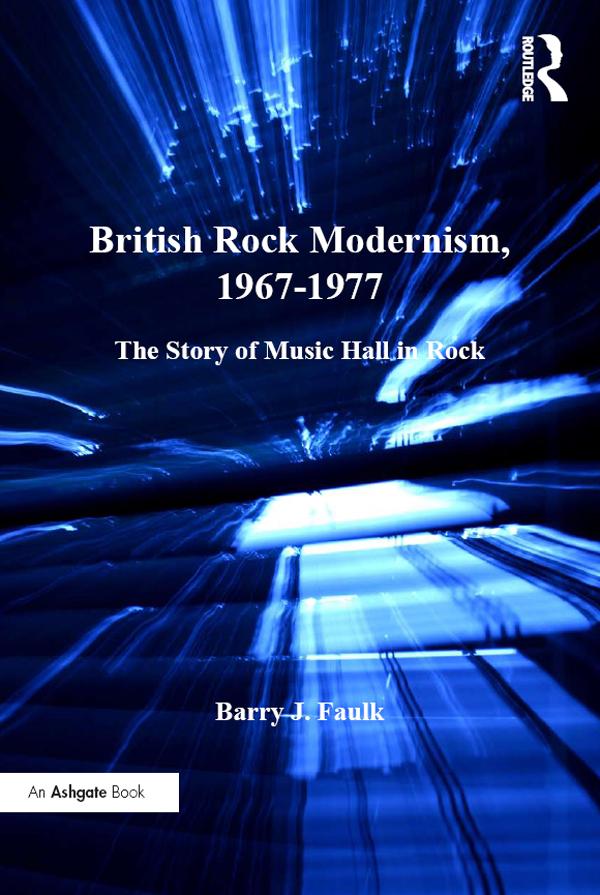 British Rock Modernism, 1967-1977 by Barry J. Faulk