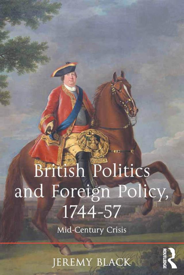 British Politics and Foreign Policy, 1744-57 by Jeremy Black
