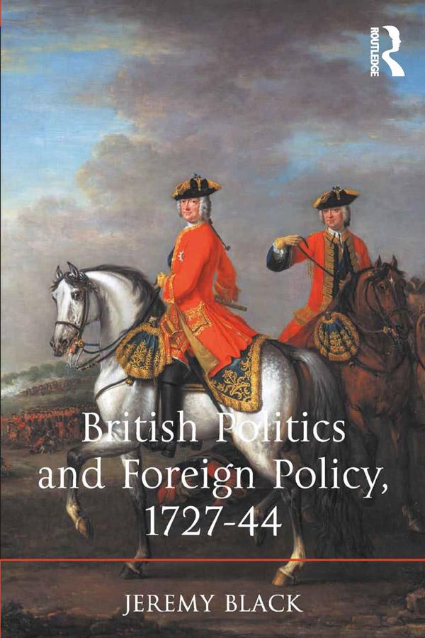 British Politics and Foreign Policy, 1727-44 by Jeremy Black