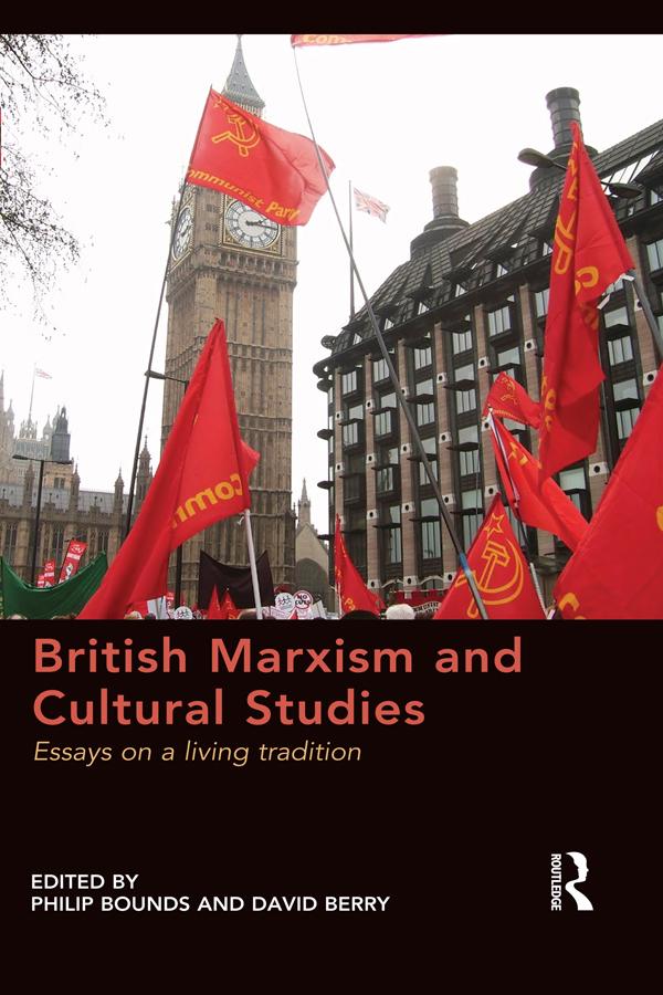 British Marxism and Cultural Studies by David Berry, Philip Bounds