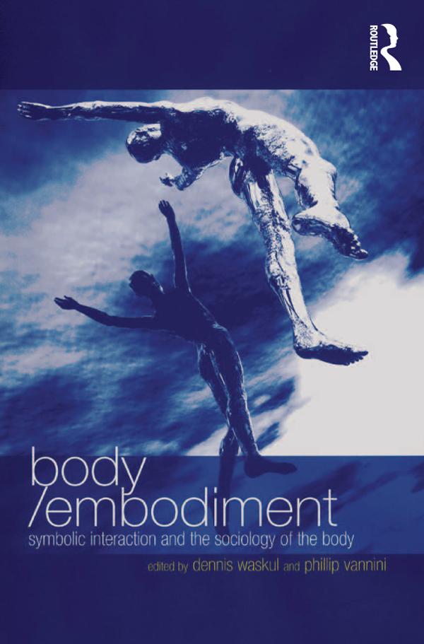 Body/Embodiment by Dennis Waskul, Phillip Vannini