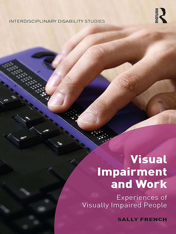 Visual Impairment and Work by Sally French