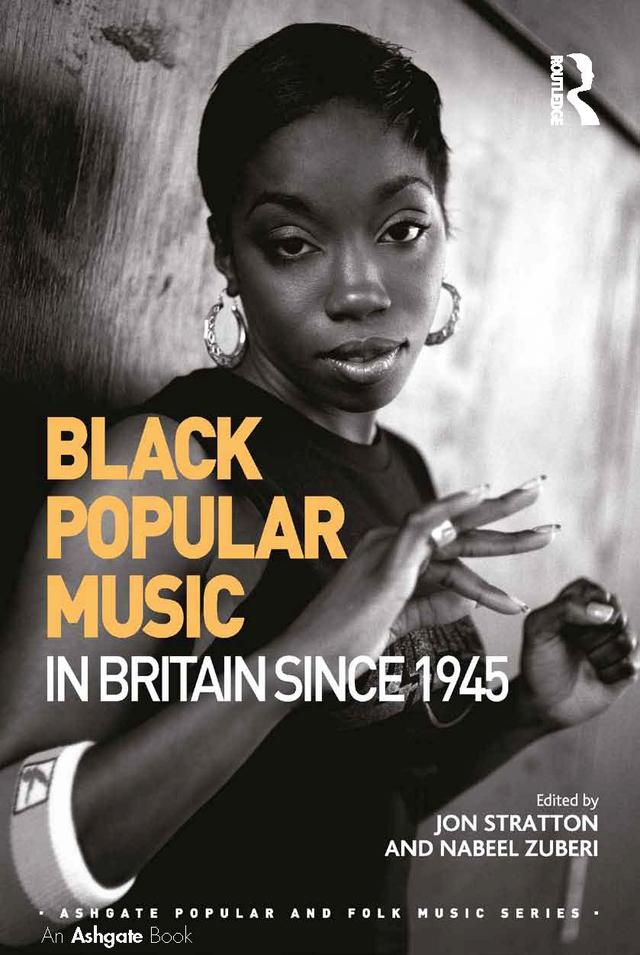 Black Popular Music in Britain Since 1945 by Jon Stratton, Nabeel Zuberi