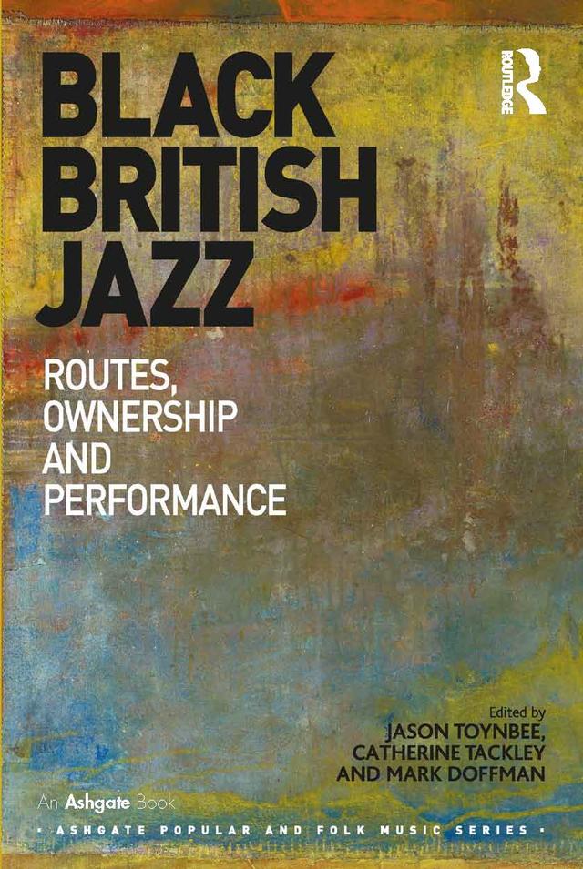 Black British Jazz by Catherine Tackley, Jason Toynbee