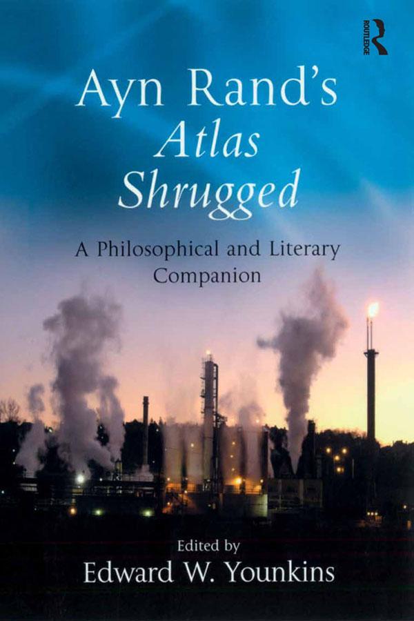 Ayn Rand's Atlas Shrugged by Edward W. Younkins