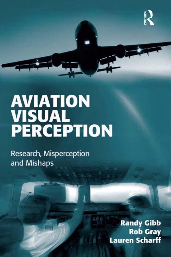 Aviation Visual Perception by Lauren Scharff, Randy Gibb, Rob Gray