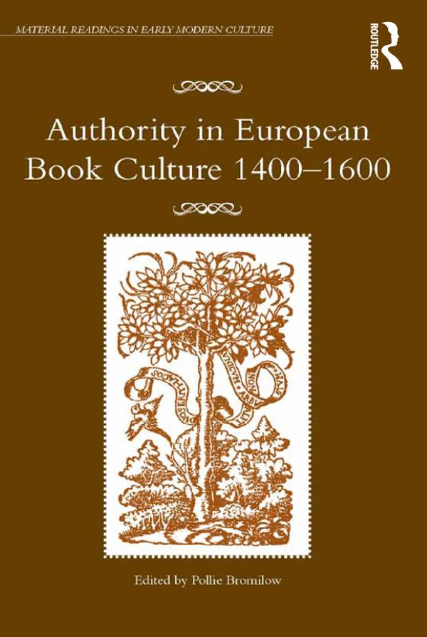 Authority in European Book Culture 1400-1600 by Pollie Bromilow