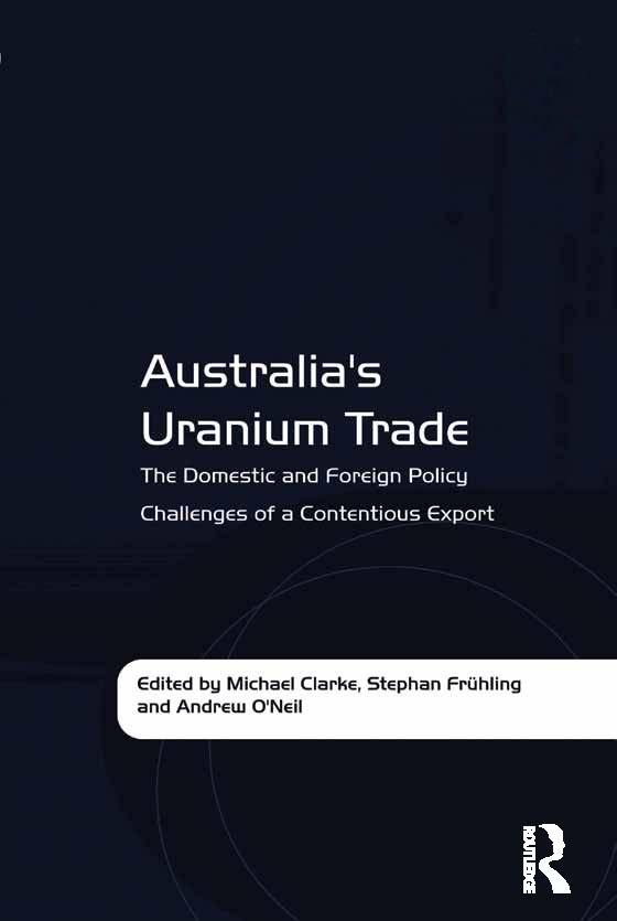 Australia's Uranium Trade by Michael Clarke, Stephan Frühling