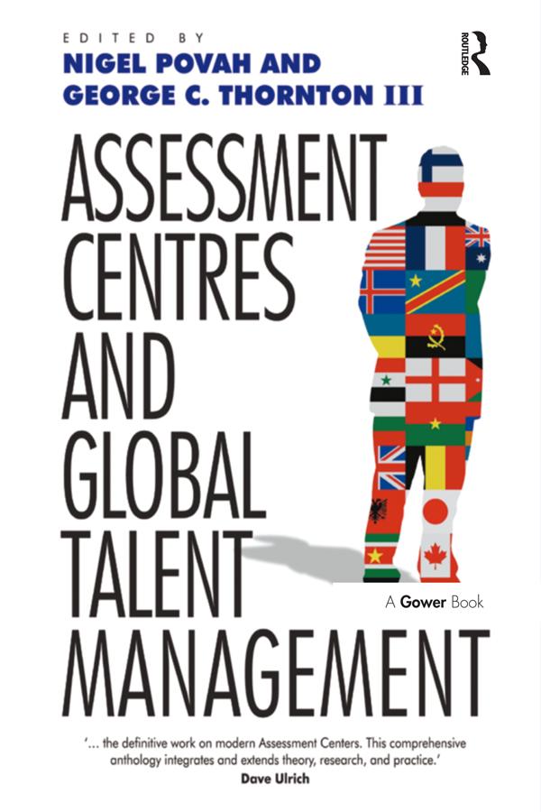 Assessment Centres and Global Talent Management by George C. Thornton Iii, Nigel Povah