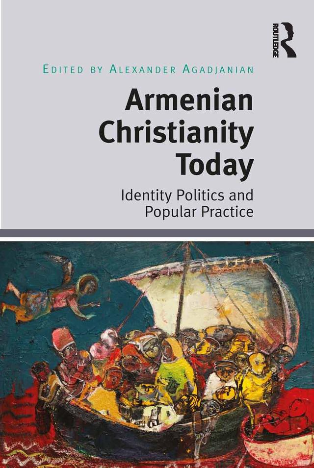 Armenian Christianity Today by Alexander Agadjanian