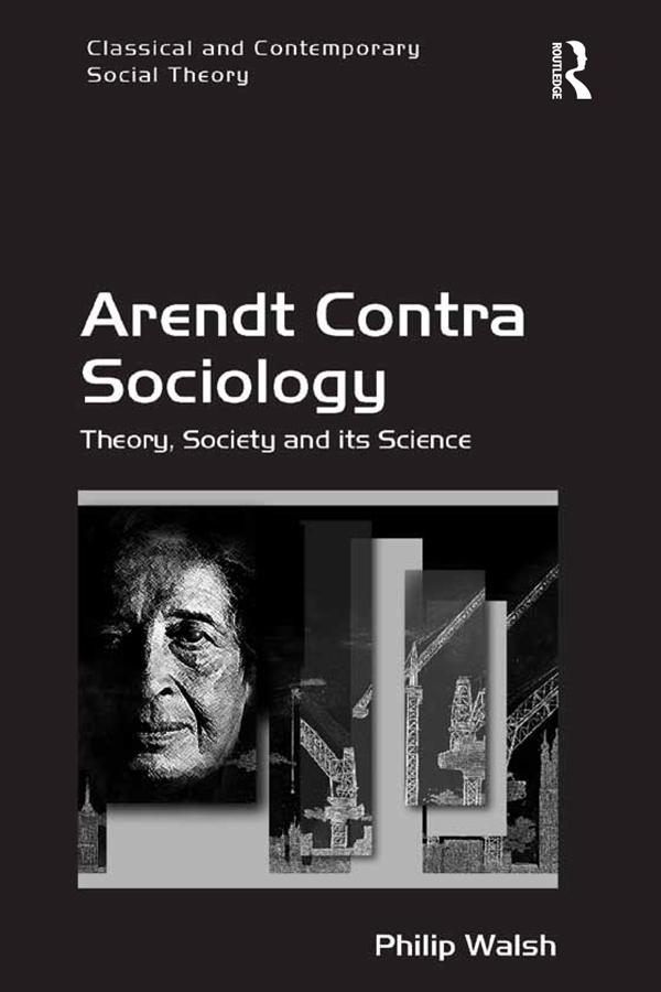 Arendt Contra Sociology by Philip Walsh