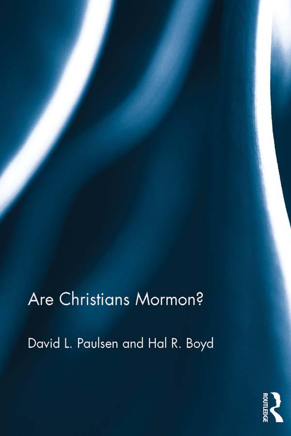 Are Christians Mormon? by David L. Paulsen, Hal R. Boyd