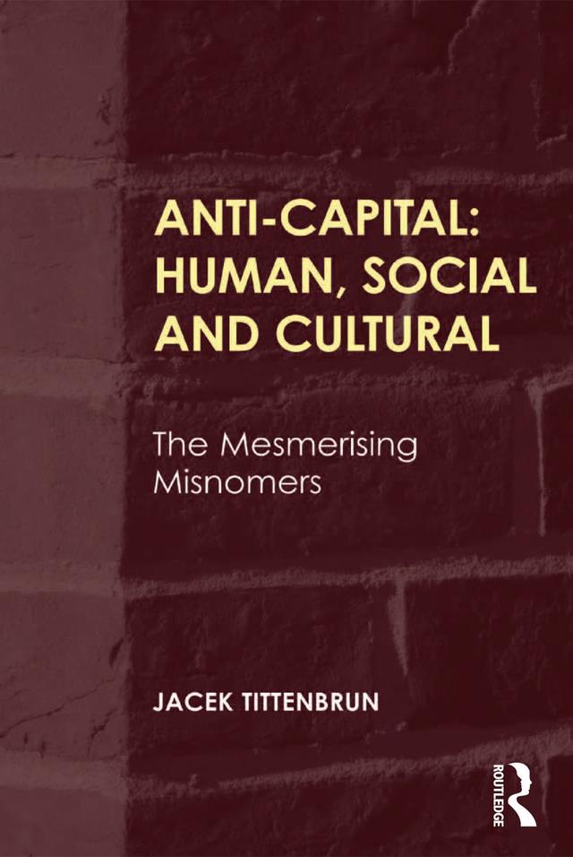 Anti-Capital: Human, Social and Cultural by Jacek Tittenbrun