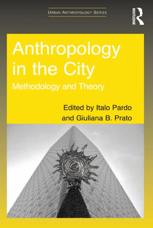 Anthropology in the City by Giuliana B. Prato, Italo Pardo