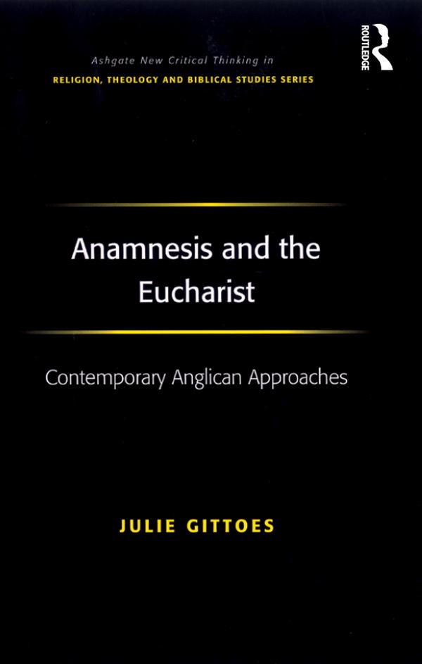 Anamnesis and the Eucharist by Julie Gittoes