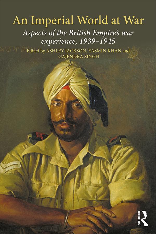 An Imperial World at War by Ashley Jackson, Gajendra Singh, Yasmin Khan