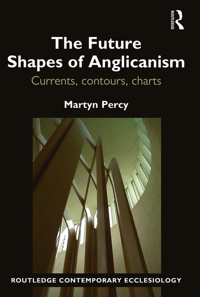 The Future Shapes of Anglicanism by Martyn Percy