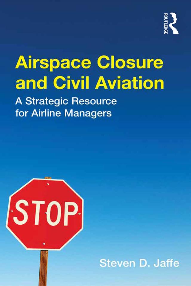 Airspace Closure and Civil Aviation by Steven D. Jaffe