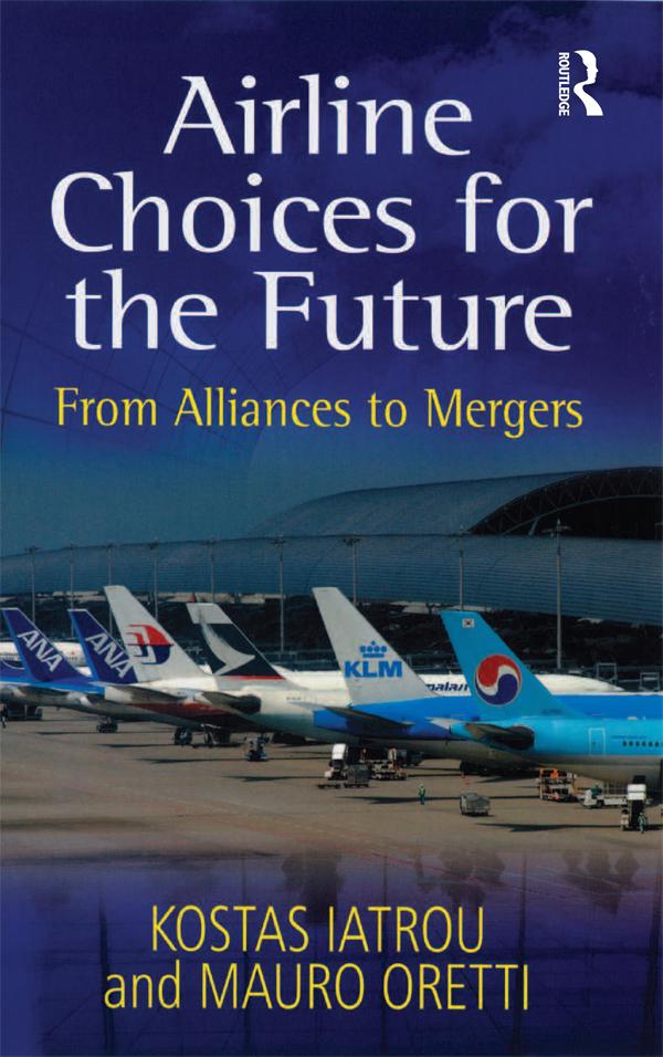 Airline Choices for the Future by Kostas Iatrou, Mauro Oretti