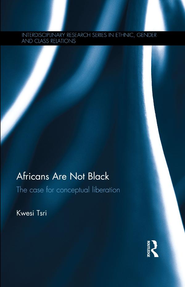 Africans Are Not Black by Kwesi Tsri
