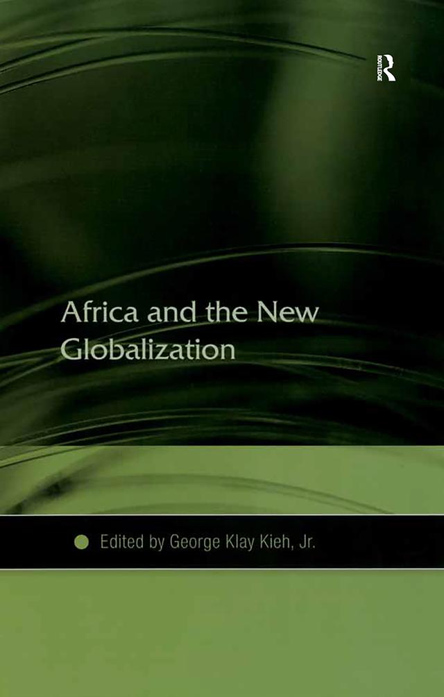 Africa and the New Globalization by George Klay Kieh, Jr.