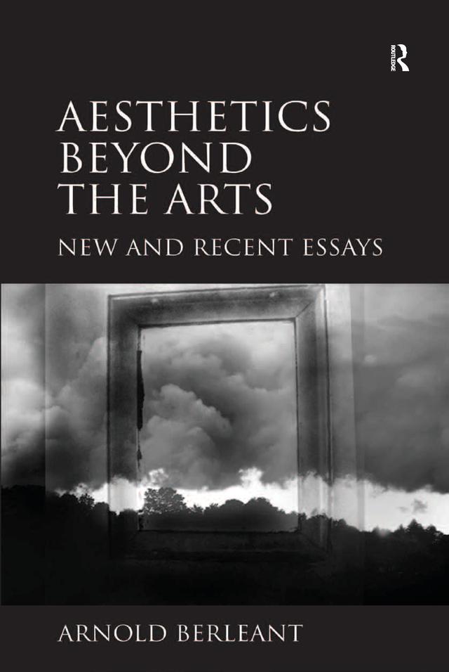 Aesthetics beyond the Arts by Arnold Berleant