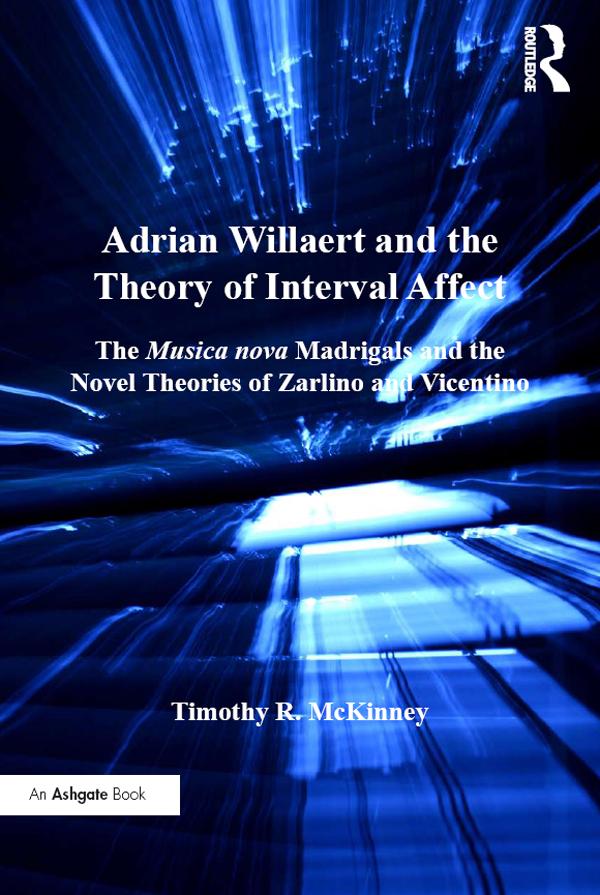 Adrian Willaert and the Theory of Interval Affect by Timothy R. McKinney