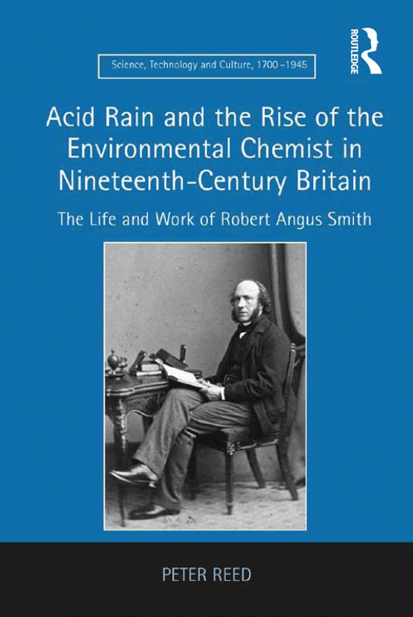 Acid Rain and the Rise of the Environmental Chemist in Nineteenth-Century Britain by Peter Reed