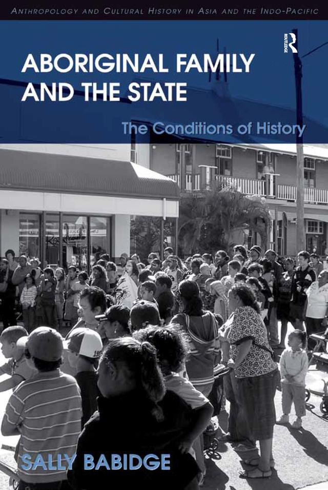 Aboriginal Family and the State by Sally Babidge