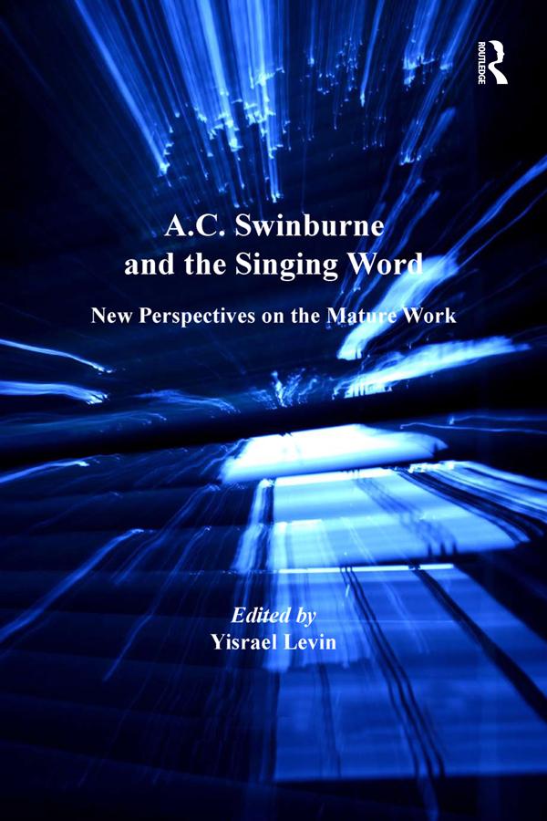 A.C. Swinburne and the Singing Word by Yisrael Levin